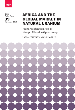 Africa and the Global Market in Natural Uranium from Proliferation Risk to Non-Proliferation Opportunity