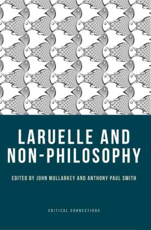 Laruelle and Non-Philosophy Critical Connections