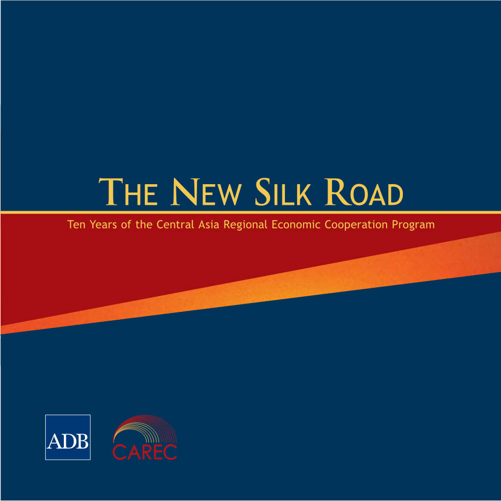 THE NEW SILK ROAD Ten Years of the Central Asia Regional Economic Cooperation Program