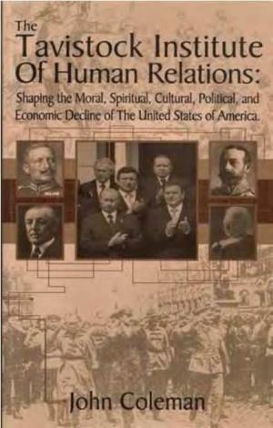 TAVISTOCK INSTITUTE for HUMAN RELATIONS: Shaping the Moral, Spiritual, Cultural, Political and Economic Decline of the United States