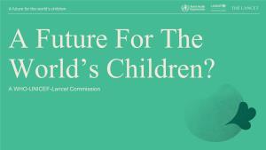 Lancet Commission a Future for the World’S Children