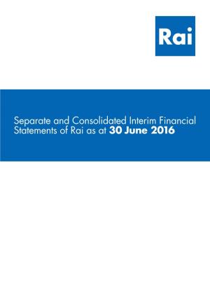 Separate and Consolidated Interim Financial Statements of Rai As at 30 June 2016