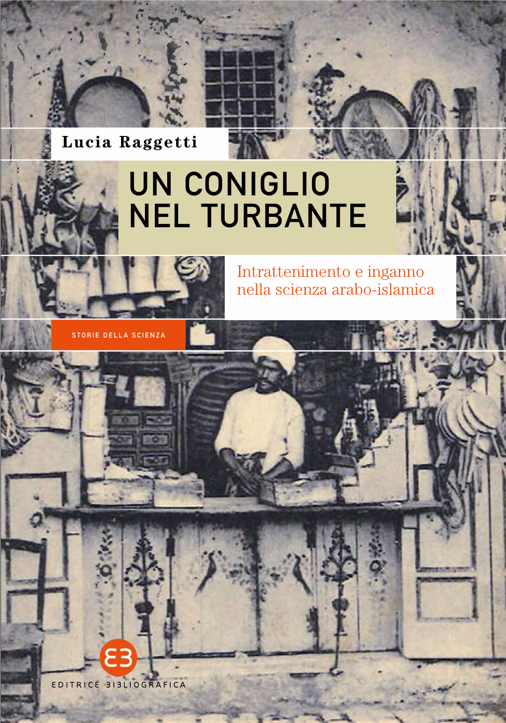 UN CONIGLIO NEL TURBANTE STORIE DELLA SCIENZA STORIE Lucia Raggetti Lucia