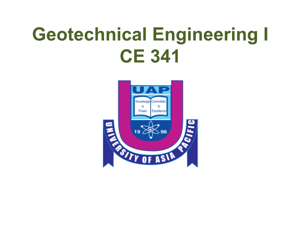 Geotechnical Engineering I CE