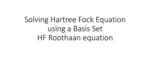 Solving Hartree Fock Equation Using a Basis Set HF Roothaan Equation