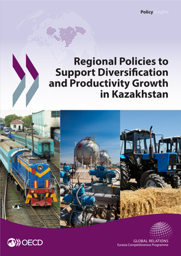 REGIONAL POLICIES to SUPPORT DIVERSIFICATION and PRODUCTIVITY GROWTH in KAZAKHSTAN Support Diversification