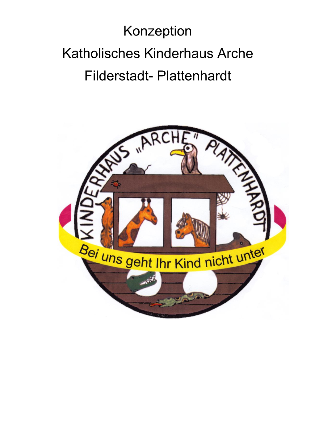 Konzeption Katholisches Kinderhaus Arche Filderstadt- Plattenhardt