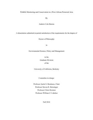 Wildlife Monitoring and Conservation in a West African Protected Area by Andrew Cole Burton a Dissertation Submitted in Partial