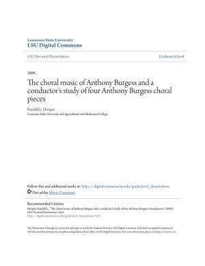 The Choral Music of Anthony Burgess and a Conductor's Study of Four Anthony Burgess Choral Pieces Randall L