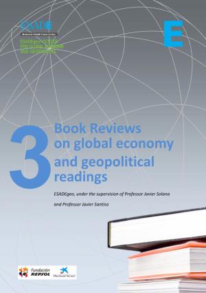 Book Reviews on Global Economy and Geopolitical Readings Esadegeo, Under the Supervision of Professor Javier Solana 3 and Professor Javier Santiso