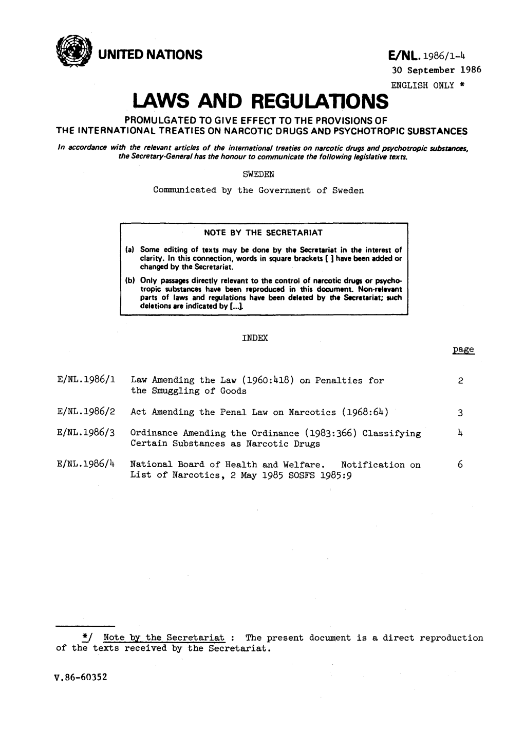 Laws and Regulations Promulgated to Give Effect to the Provisions of the International Treaties on Narcotic Drugs and Psychotropic Substances