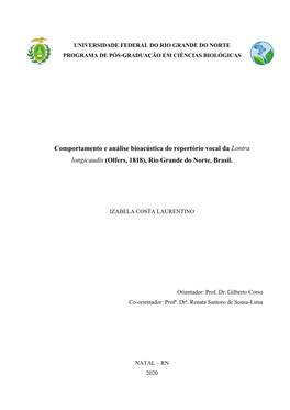 Comportamento E Análise Bioacústica Do Repertório Vocal Da Lontra Longicaudis (Olfers, 1818), Rio Grande Do Norte, Brasil