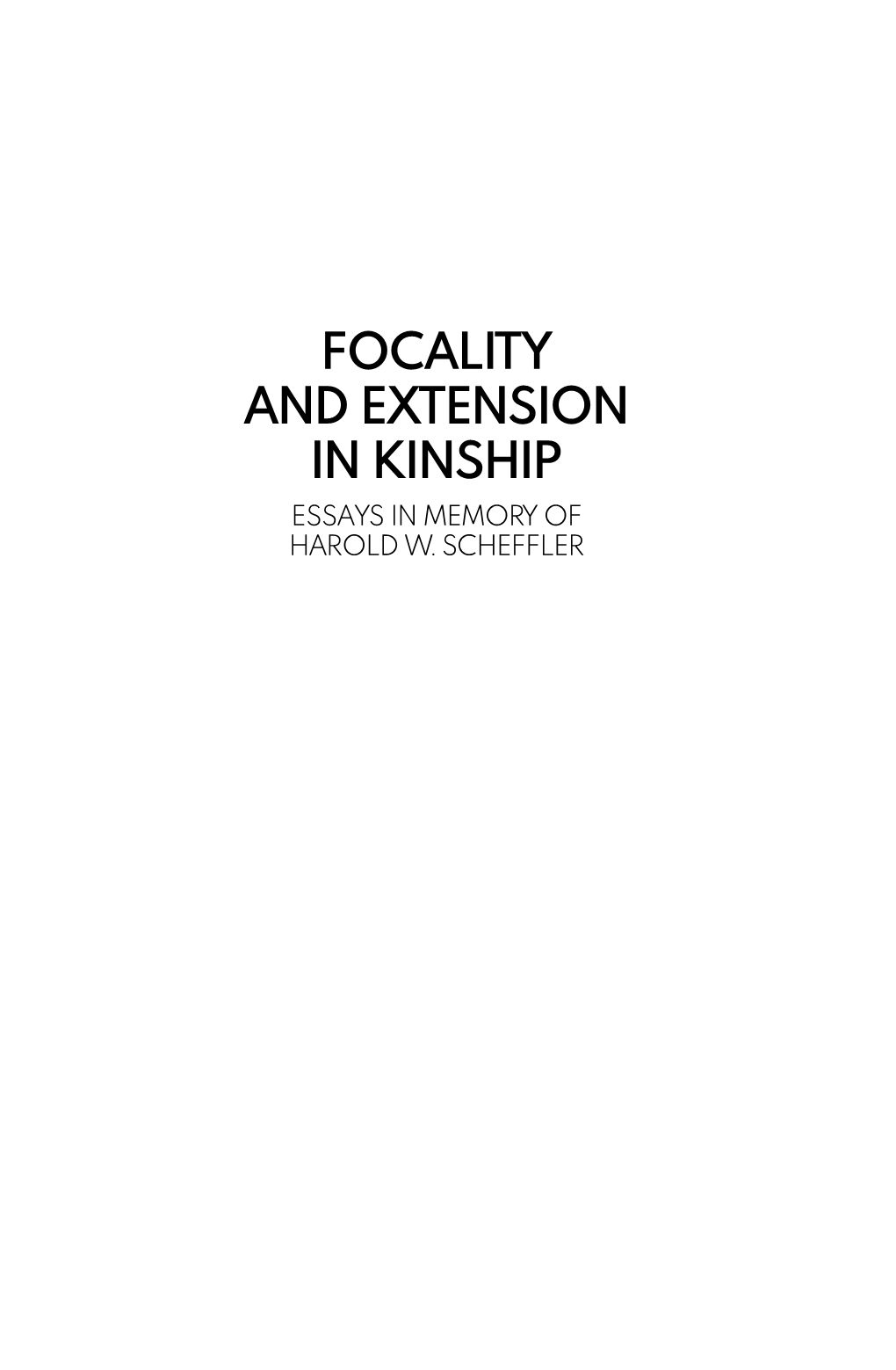 Focality and Extension in Kinship Essays in Memory of Harold W