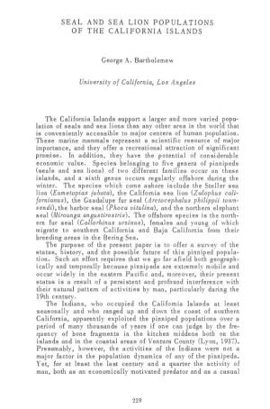 SEAL and SEA LION POPULATIONS of the CALIFORNIA ISLANDS George A. Bartholomew University of California, Los Angeles the Californ