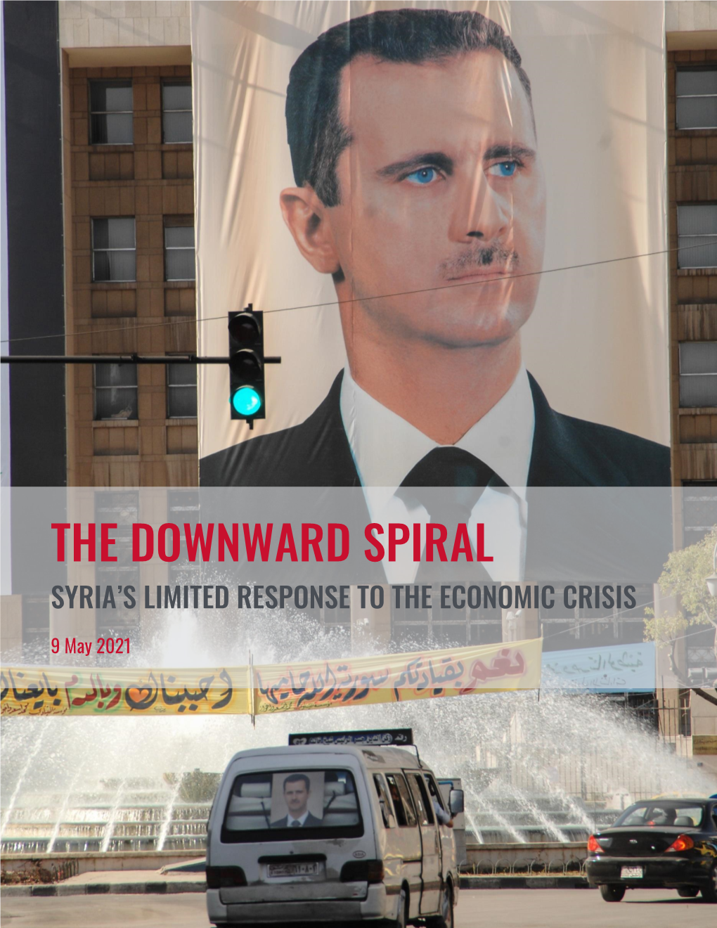 The Downward Spiral Syria’S Limited Response to the Economic Crisis