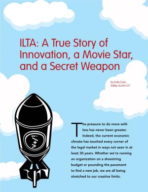 ILTA: a True Story of Innovation, a Movie Star, and a Secret Weapon