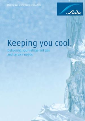 Keeping You Cool. Delivering Your Refrigerant Gas and Service Needs