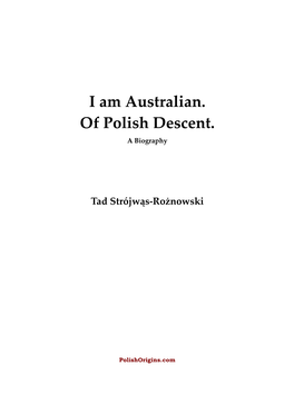 I Am Australian. of Polish Descent. a Biography