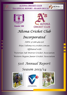 Altona Cricket Club Incorporated 51St Annual Report Season 2013/14