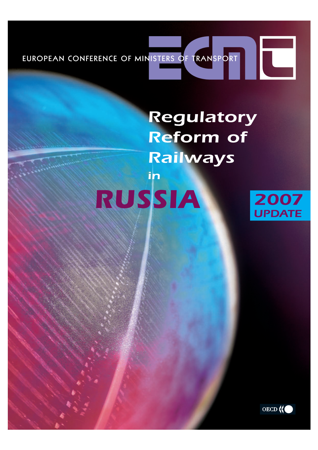 Regulatory Reform of Railways in RUSSIA 2007 UPDATE UPDATE 2007 / WEB Release – 3