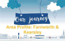 Area Profile: Farnworth & Kearsley