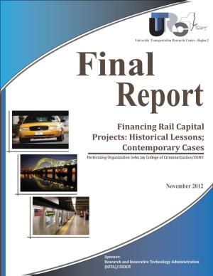 Financing Rail Capital Projects: Historical Lessons; Contemporary Cases Performing Organization: John Jay College of Criminial Justice/CUNY