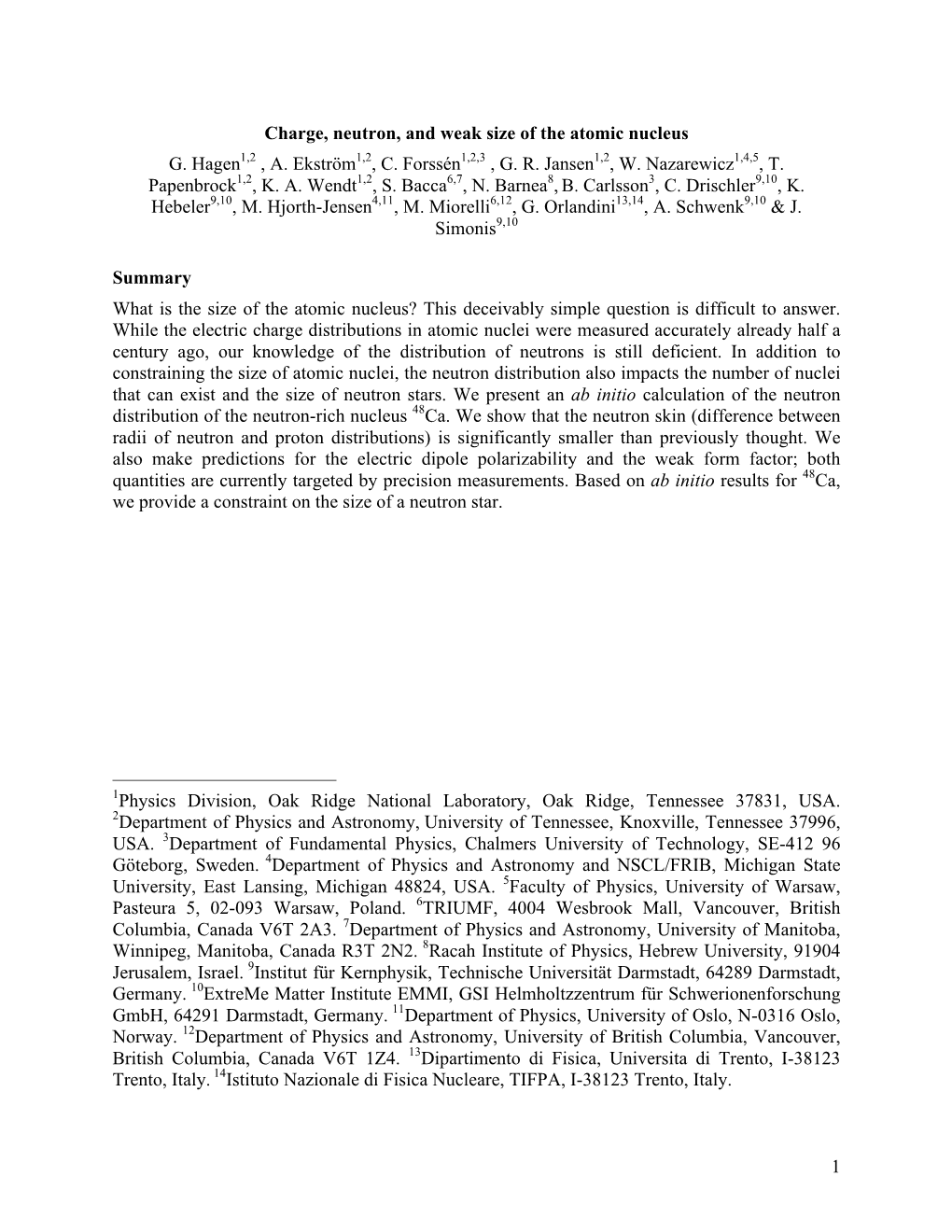 1 Charge, Neutron, and Weak Size of the Atomic Nucleus G. Hagen1,2 , A