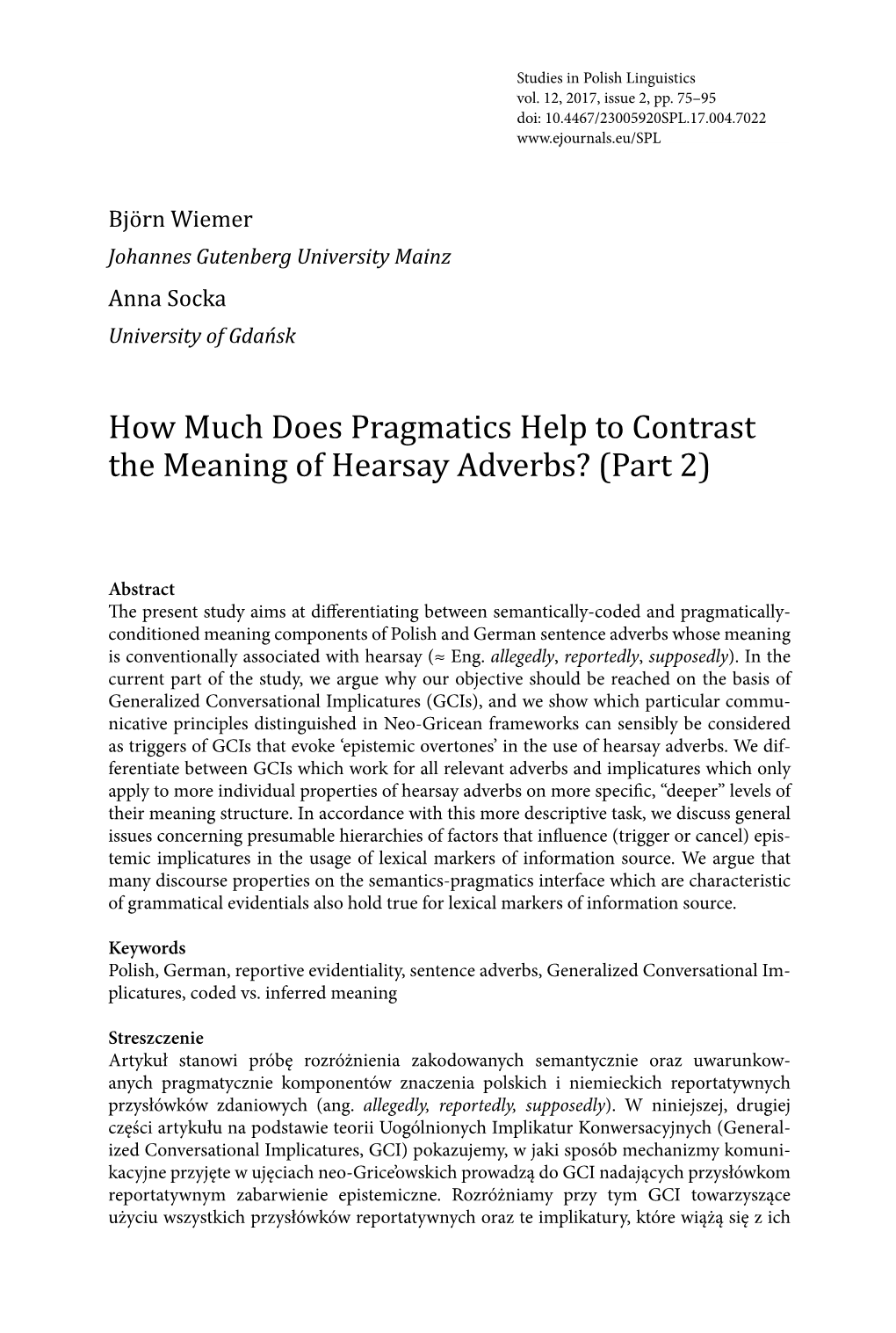 How Much Does Pragmatics Help to Contrast the Meaning of Hearsay Adverbs? (Part 2)