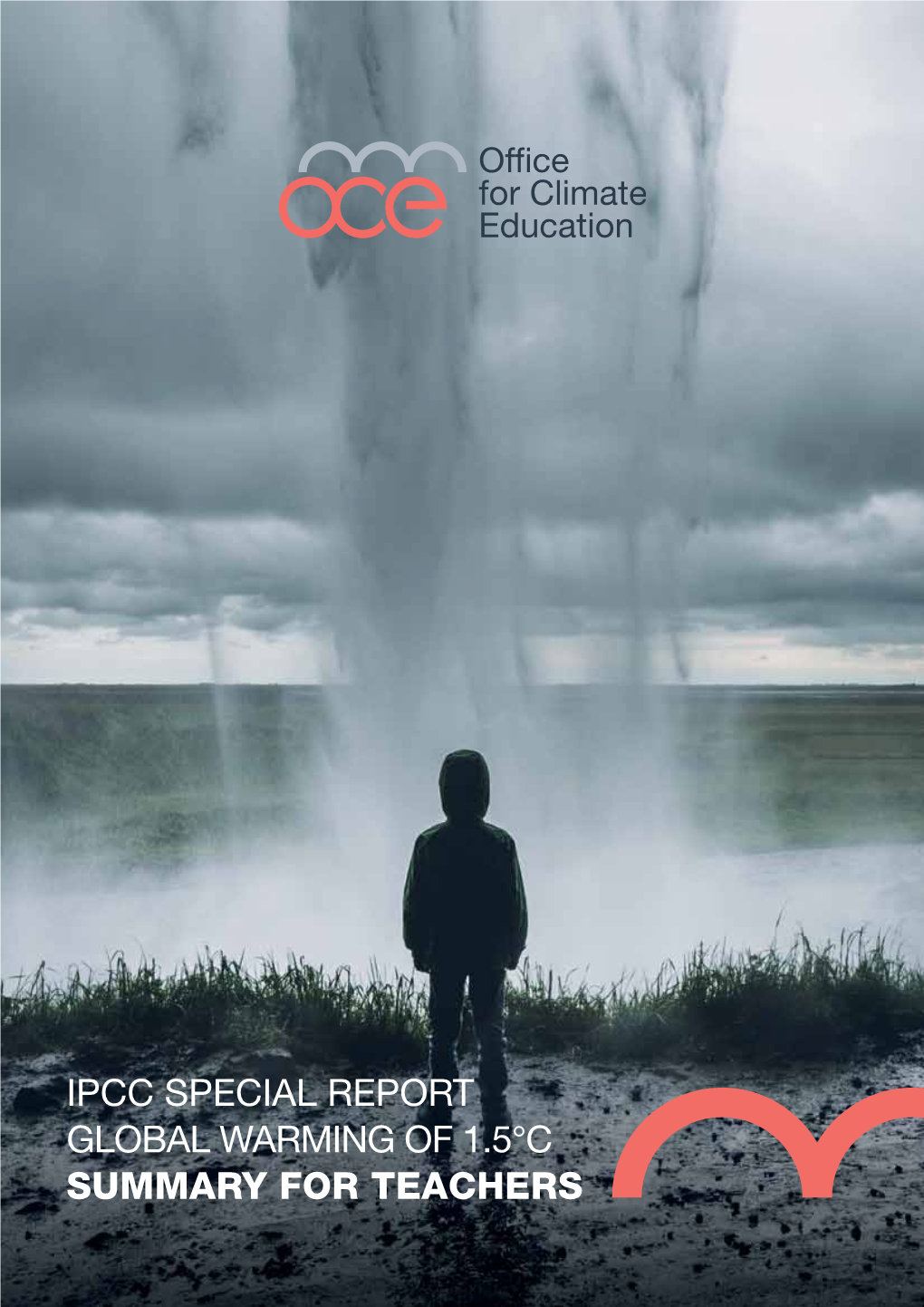 IPCC Special Report Global Warming of 1.5°C Summary for Teachers Coordinator Lydie Lescarmontier (OCE, France)
