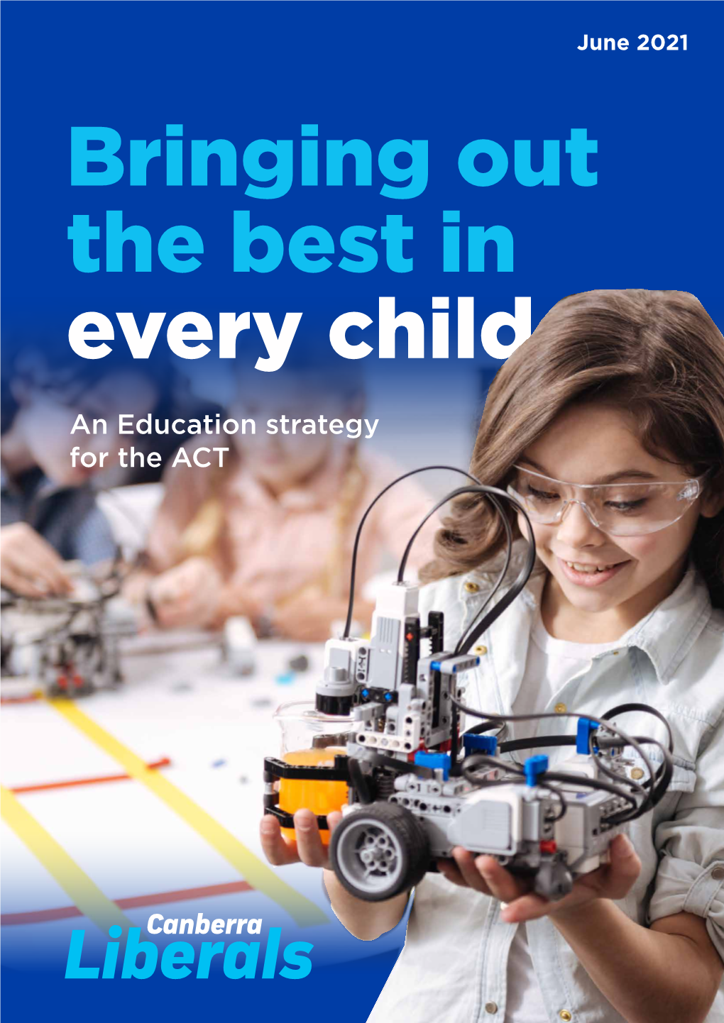 An Education Strategy for the ACT Paper Prepared by Dr Karen Macpherson, Bed, Phd in Collaboration with Jeremy Hanson, CSC, MLA ACT Shadow Minister for Education
