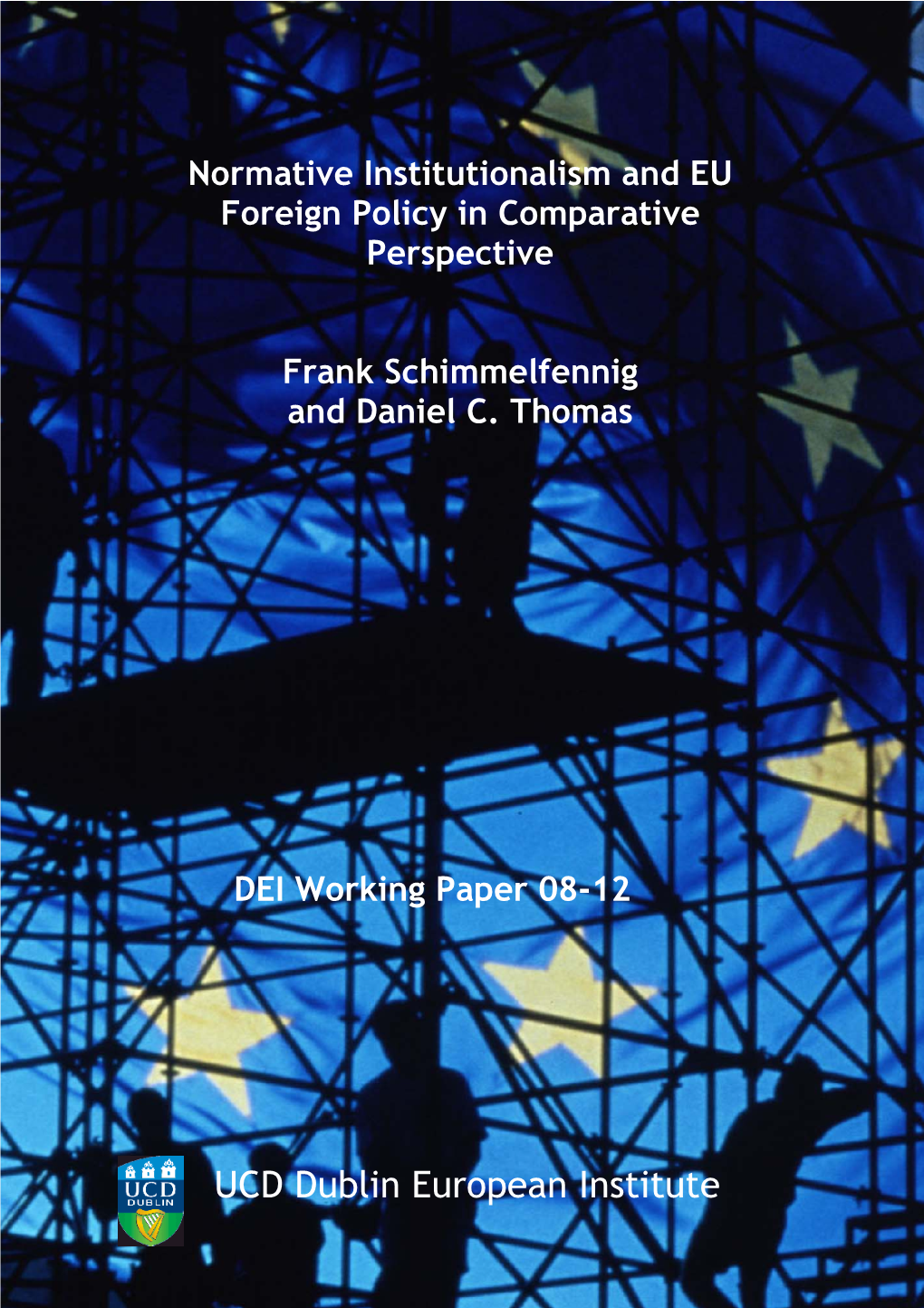 UCD Dublin European Institute Working Paper: © Frank Schimmelfennig and Daniel C