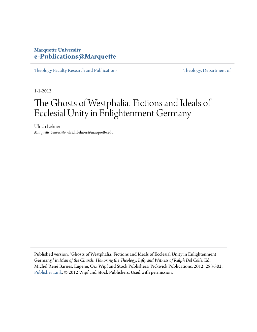 Fictions and Ideals of Ecclesial Unity in Enlightenment Germany Ulrich Lehner Marquette University, Ulrich.Lehner@Marquette.Edu