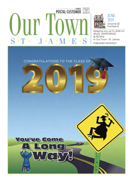 JUNE 2019 Volume 32 Number 8 Keeping You up to Date on SALES, HAPPENINGS Our Town & PEOPLE • • • • • • in Our Town - St