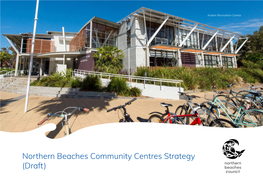 Northern Beaches Community Centres Strategy (Draft) Avalon Recreation Centre Northern Beaches Community Centre Strategy (Draft) 3