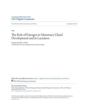 The Role of Estrogen in Mammary Gland Development and in Lactation. Sheppard Matthew Alw Ker Louisiana State University and Agricultural & Mechanical College