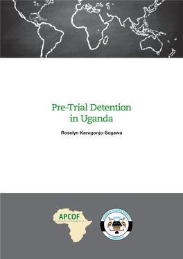 Pre-Trial Detention in Uganda
