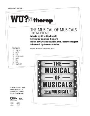 THE MUSICAL of MUSICALS the MUSICAL! Music by Eric Rockwell Lyrics by Joanne Bogart Book by Eric Rockwell and Joanne Bogart Directed by Pamela Hunt