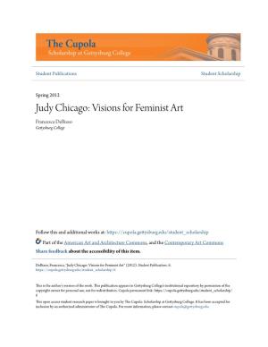 Judy Chicago: Visions for Feminist Art Francesca Debiaso Gettysburg College