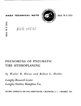 PHENOMENA of PNEUMATIC TIRE HYDROPLANING by Walter B. Horne and Robert C. Dreher Langley Research Center Langley Station, Hampto