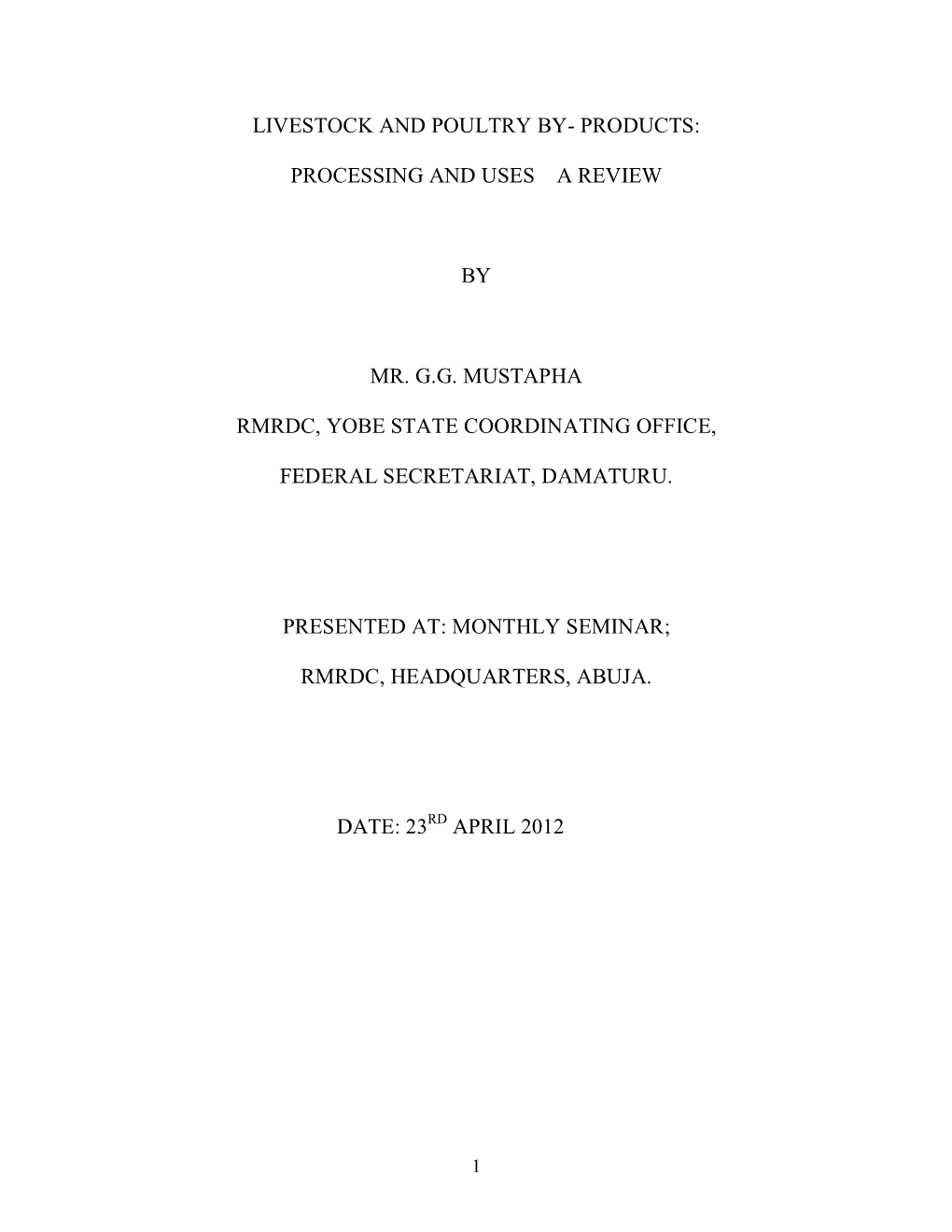 Livestock and Poultry By- Products: Processing and Uses a Review by Mr. G.G. Mustapha Rmrdc, Yobe State Coordinating Office