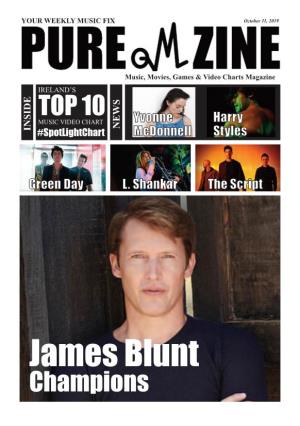 James Blunt Champions Puremzine Puremzine.Com Editor: Chris Thompson Chris@Puremzine.Com