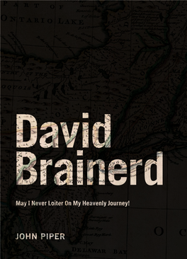 David Brainerd May I Never Loiter on My Heavenly Journey 1