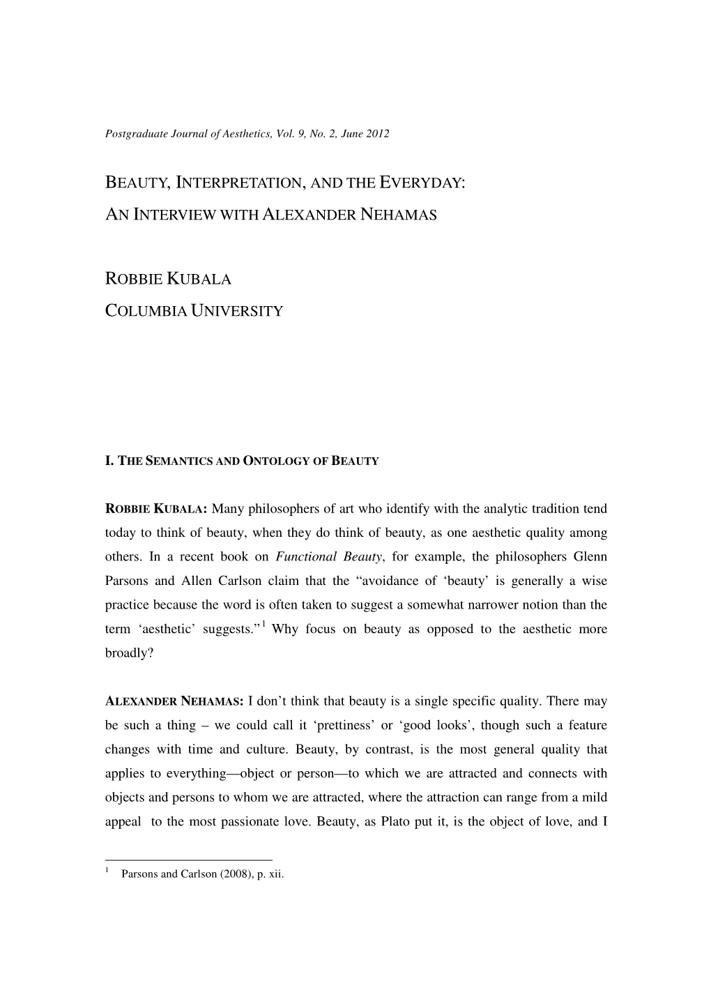 Beauty, Interpretation, and the Everyday: an Interview with Alexander Nehamas Robbie Kubala Columbia University