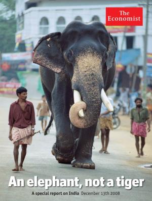 An Elephant, Not a Tiger a Special Report on India December 13Th 2008