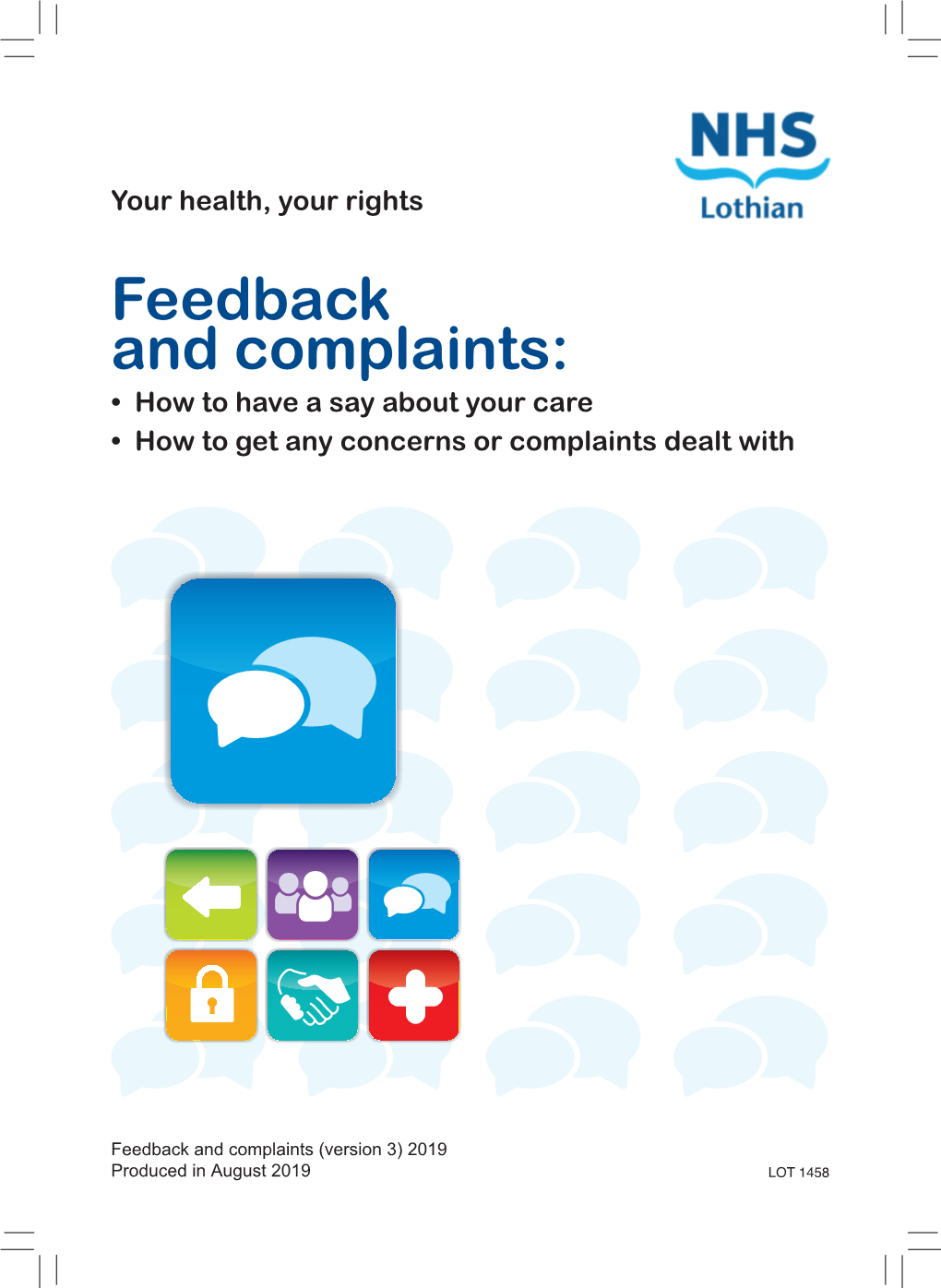 Feedback and Complaints: • How to Have a Say About Your Care • How to Get Any Concerns Or Complaints Dealt With