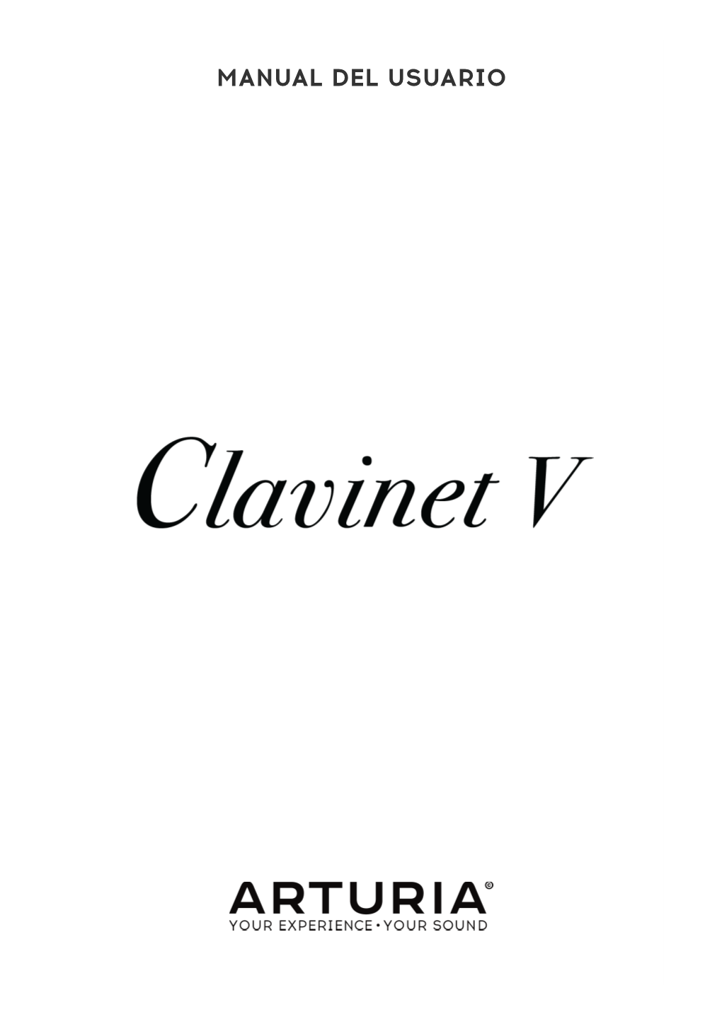 Manual Del Usuario Clavinet V - Bienvenido Al Clavinet V! 3 Y Aunque Ya No Se Fabrica Técnicamente, El Clavinet Perdura Virtualmente En Forma De Clavinet V De Arturia