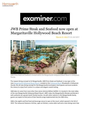 JWB Prime Steak and Seafood Now Open at Margaritaville Hollywood Beach Resort March 23, 201610:04 AM MST