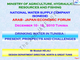 NATIONAL WATER SUPPLY COMPANY (SONEDE) ARAB - JAPAN ECONOMIC FORUM 2010 December 10 - 12, 2010 Tunisia