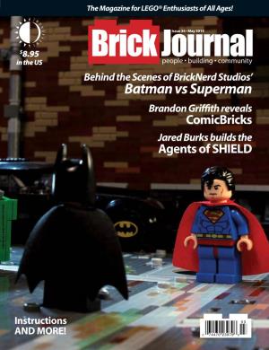 Batman Vs Superman Brandon Griffith Reveals Comicbricks Jared Burks Builds the Agents of SHIELD Batman, Superman TM & © DC Comics
