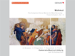 Wehmut the Complete Choral Works for Male Voices by Franz Schubert, Vol